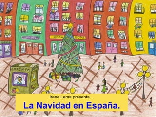 Irene Lema presenta… La Navidad en España. 