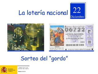 La lotería nacional Sorteo del “gordo” 22 Diciembre 