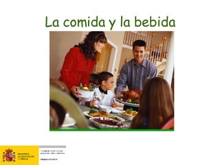 La comida y la bebida 