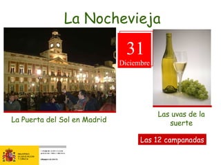 La Nochevieja Las uvas de la suerte La Puerta del Sol en Madrid Las   12 campanadas 31 Diciembre 