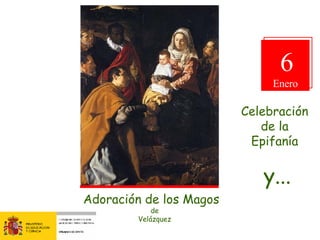 6 Enero Adoración de los Magos de Velázquez Celebración de la Epifanía y... 