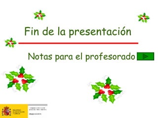 Fin de la presentación Notas para el profesorado 