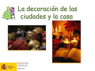 La decoración de las ciudades y la casa  