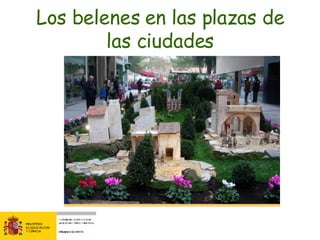 Los belenes en las plazas de las ciudades 