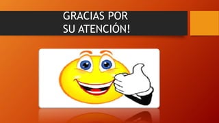 GRACIAS POR
SU ATENCIÓN!
 