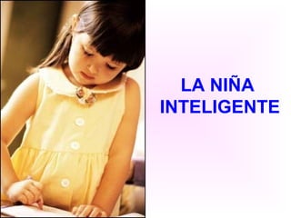 LA NIÑA  INTELIGENTE 