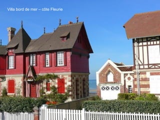 Villa bord de mer – côte Fleurie
 