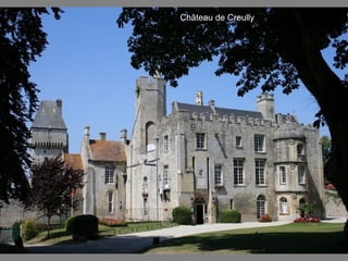 Château de Creully
 