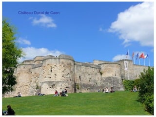 Château Ducal de Caen
 
