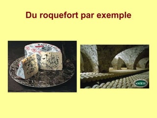 Du roquefort par exemple
 