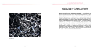 — 33 —— 32 —
Recyclage métal
Recyclage et Matériaux Verts
Nous construisons la France industrielle éco-responsable. Éviter le gaspillage des
ressources naturelles et de l’énergie ainsi que diminuer l’impact de notre économie sur l’envi-
ronnement figurent parmi les enjeux majeurs du siècle qui s’ouvre. Notre nation doit en outre
sécuriser ses approvisionnements en matières premières de toutes natures. Le recyclage des
matériaux constitue dès lors une solution d’avenir. La France peut compter sur un socle
solide d’entreprises leaders de la gestion des déchets. Deux groupes multinationaux, des ETI
et un tissu de TPE-PME dense développent l’économie circulaire. Cependant les déchets,
qu’ils soient issus de l’industrie ou de la consommation des ménages, sont encore insuffi-
samment recyclés dans un cadre complexe sur le plan institutionnel, réglementaire et éco-
nomique. Le plan « Recyclage et matériaux verts » a pour but de faire évoluer nos modes
de consommation, de production et de distribution vers une économie circulaire. Les filières
industrielles et agricoles, en favorisant l’éco-conception, le recyclage et la valorisation des
déchets, devront s’adapter. Dans les territoires, des projets d’écologie industrielle pourront
être engagés sur des circuits localisés de produits et de matières.
la Nouvelle france industrielle
 
