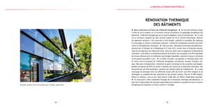 — 35 —— 34 —
Domolab, premier centre d’innovation pour l’habitat, Aubervilliers
Rénovation Thermique
des Bâtiments
Nous construisons la France de l’efficacité énergétique. Un tiers des émissions de gaz
à effet de serre produits sur le territoire français proviennent du gaspillage énergétique des
bâtiments. L’efficacité énergétique est un enjeu écologique, social et économique. La ville
est un territoire complexe qui doit concilier qualité de vie et activité économique. Rénover
les logements existants, c’est construire la ville durable, améliorer le quotidien des habitants
et encourager un secteur économique important. L’efficacité énergétique permettra de lutter
contre le réchauffement climatique. Grâce au plan « Rénovation thermique des bâtiments »
annoncé par le Président de la République le 21 mars 2013, investir dans la rénovation énergé-
tique de son logement sera désormais facile. Outre ses volets visant à augmenter la demande de
rénovation, celui dédié à la professionnalisation de la filière vise à proposer une offre abordable
de travaux efficaces avec les meilleures technologies disponibles, assurant à chacun la certitude
d’une qualité accessible à tous. La filière française, qui possède un véritable savoir-faire
et couvre tout le processus de l’efficacité énergétique (architectes, bureaux d’études, arti-
sans, fabricants d’équipements, industriels du génie climatique et des nouvelles technologies,
grandes entreprises du BTP) est prête à répondre aux enjeux de la rénovation thermique. Elle
est portée par une R&D dynamique, soutenue par plusieurs pôles de compétitivité. Le plan
encourage les synergies entre les différents acteurs afin de fournir une offre intégrée et de
développer la compétitivité des industriels et des artisans français. Plus de 75 000 emplois,
directs et indirects, sont en jeu, dont environ 4 000 dans les filières industrielles associées.
En structurant l’offre industrielle française de la rénovation thermique des bâtiments, ce
plan vise à industrialiser des solutions exportables pour améliorer la qualité de vie et la facture
énergétique des habitants en France comme à l’étranger.
la Nouvelle france industrielle
 