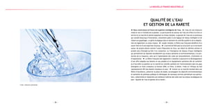 — 39 —— 38 —
L’eau, ressource précieuse
Qualité de l’eau
et gestion de la rareté
Nous construisons la France de la gestion intelligente de l’eau. L’eau est une ressource
vitale et rare à l’échelle de la planète. La particularité du secteur de l’eau est d’être à la fois un
service et un marché en pleine expansion au niveau mondial. La gestion de l’eau est un processus
qui connaît beaucoup d’innovations, notamment grâce à une logique de réseau intelligent et de
chasse aux gaspillages. Le génie écologique dans le domaine du contrôle qualité et de la dépollu-
tion est également un enjeu majeur. Leader mondial, la filière eau française bénéficie d’un
savoir-faire et d’une expertise reconnus. L’activité de R&D peut se structurer sur le territoire
autour de projets phares comme l’usine d’épuration du futur, qui réduit les déchets ultimes et
produit plus d’énergie qu’elle n’en consomme, ou l’émergence de réseaux d’eaux intelligents
qui permettront de répondre durablement aux enjeux sanitaires et environnementaux, à la pro-
tection de la ressource, ainsi qu’à l’optimisation des coûts de renouvellement, d’entretien et
d’exploitation. La filière française doit également s’attacher à poursuivre le développement
d’une offre adaptée aux besoins en eau potable et en équipements sanitaires afin de conforter
ou d’accroître sa position sur le marché du contrôle sanitaire de l’environnement dans les pays
émergents en forte croissance (à horizon 2050, la Chine, le Brésil, l’Inde et l’Afrique du Sud
représenteront 40 % des besoins mondiaux en eau). Innover sur un marché mondial dans une
filière d’excellence, préserver sa place de leader, accompagner les objectifs environnementaux
et sanitaires de politique publique et développer de nouveaux services permettant aux particu-
liers, collectivités et industriels une meilleure maîtrise des coûts sont les enjeux stratégiques du
plan « Qualité de l’eau et gestion de la rareté ».
la Nouvelle france industrielle
 