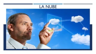 LA NUBE
 