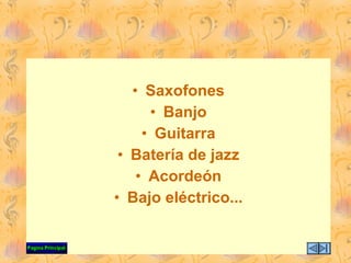 Saxofones Banjo Guitarra Batería de jazz Acordeón Bajo eléctrico... 