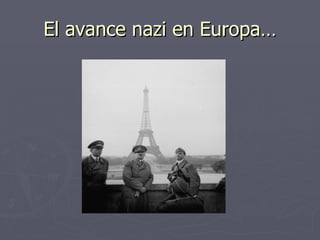 El avance nazi en Europa…