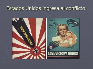 Estados Unidos ingresa al conflicto.