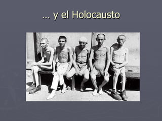 … y el Holocausto