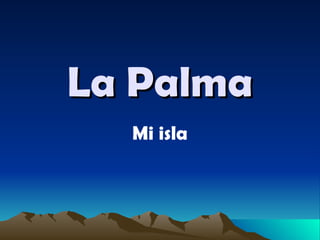 La Palma Mi isla 