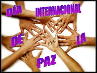 DÍA INTERNACIONAL DE LA PAZ 