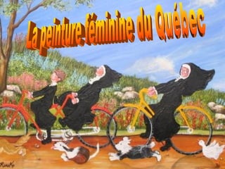 La peinture féminine du Québec 