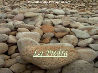 La Piedra Presentaciones-Powerpoint.com 
