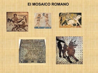 El MOSAICO ROMANO 