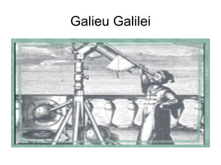 Galieu Galilei 