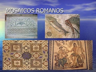 MOSAICOS ROMANOS 