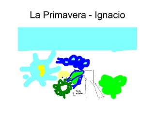 La Primavera - Ignacio 