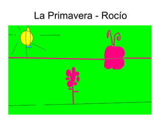 La Primavera - Rocío 