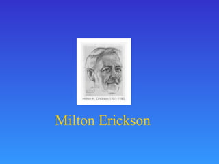 Milton Erickson 
