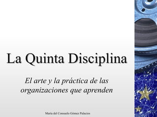 La Quinta Disciplina El arte y la práctica de las organizaciones que aprenden 