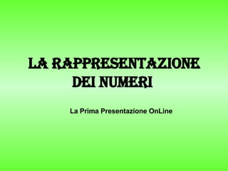 LA RAPPRESENTAZIONE DEI NUMERI | PPT