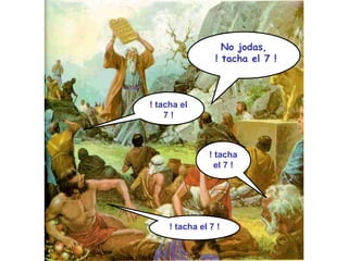 No jodas, ! tacha el 7 ! ! tacha el 7 ! ! tacha el 7 ! ! tacha el 7 ! 