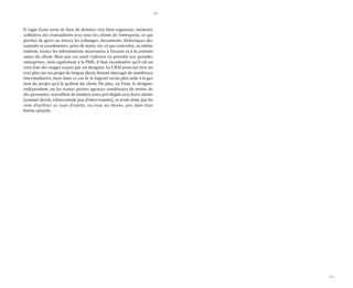 68 
69 
Il s’agit d’une sorte de base de données très bien organisée, mémoire collective des transactions avec tous les clients de l’entreprise, et qui permet de gérer au mieux les échanges, documents, historiques des contacts et coordonnées, prise de notes, etc. et qui centralise, au même endroit, toutes les informations nécessaires à l’écoute et à la connaissance du client. Bien que cet outil s’adresse en priorité aux grandes entreprises, mais également à la PME, il faut reconnaître qu’il est encore loin des usages requis par un designer. Le CRM pourrait être un vrai plus sur un projet de longue durée faisant interagir de nombreux intermédiaires, mais dans ce cas là, le logiciel serait plus utile à la gestion du projet qu’à la gestion du client. De plus, en l’état, le designer indépendant, ou les toutes petites agences constituées de moins de dix personnes, travaillent de manière assez privilégiée avec leurs clients (contact direct, relativement peu d’intervenants), et n’ont donc pas besoin d’utiliser ce type d’outils, ou tout au moins, pas dans leur 
forme actuelle.  