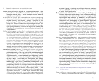 86 
87 
C Rassurer et surmonter les craintes du client 
Michael Bierut s’est beaucoup interrogé sur la relation entre le client et le designer, et plusieurs de ses réflexions sont éditées dans son livre « Seventy- nine shorts essays on client ». Il affirme notamment qu’il faut prendre le temps de rassurer le client 39. 
« Les clients ont surtout peur que vous partiez et conceviez quelque chose, sans vraiment avoir écouté leurs besoins en premier ». Il faut donc soutenir le client et l’aider à faire face à l’insécurité des perspectives créées par le designer. Pour Michael Bierut, les clients ont juste besoin d’être rassurés du fait qu’ils ne prennent pas la mauvaise décision. Bien souvent, ils ne connaissent pas du tout le domaine du design, n’ont aucune expérience de travail avec des designers, ils sont donc mal à l’aise face à la nouveauté, dans un sentiment d’insécurité, auquel ils ne sont pas habitués. 
Michael Bierut évoque un paradoxe dans la manière dont les designers se présentent parfois, face à leur client 39. « La plupart des concepteurs, quand ils vont en pitcher un nouveau client, se sont préparés très, très attentivement. Ils ont choisi le portfolio qu’ils veulent montrer, ont travaillé les points de discussion qu’ils veulent aborder, ils ont peut-être même fait des recherches sur le client à l’avance, et veulent déjà démontrer au client leurs connaissances et les conclusions qu’ils ont tiré sur leur entreprise ». Mais cette manière d’aborder le client (montrer trop de confiance en soi, ne pas s’ouvrir au discours) n’est absolument pas la bonne méthode, car au terme de la conversation, au lieu d’être rassuré, la crainte du client de ne pas être écouté et de voir livrer un projet sans rapport avec son problème est renforcée ! 
Pour Stéphane Darricau, « le client n’a pas les bons critères pour évaluer, donc il hésite ». Il arrive parfois vers le designer en lui demandant de reproduire une chose qu’il a vue, et qui a bien marché pour une autre marque. Il y a une relation confuse entre esthétisme et succès commercial, et il faut arriver à le rassurer, et à lui faire comprendre qu’on peut produire la même qualité de travail, mais avec un résultat graphique différent. De plus, selon David E. Kelley, le client a peur d’être jugé, d’échouer, de se tromper, d’où ce besoin de reproduire ce qu’il voit, ce qu’il connait, ce qui a déjà bien marché et a eu du succès 40. L’habitude le réconforte tandis que la nouveauté l’effraie. Kelley fait référence aux recherches du psychologue canadien Albert Bandura, qui a démontré scientifiquement qu’on pouvait faire de grands changements et aider les gens à surmonter leurs craintes de la nouveauté, grâce à la « maîtrise guidée » (guided mastry). Ce principe a notamment été appliqué dans la guérison de phobies, grâce à une succession de petits succès. Ce type de théorie permettrait alors de sensibiliser certaines catégories de personnes (des dirigeants, par exemple) à des actions qu’elles ne sont culturellement pas capables de faire (un choix graphique), car elles n’y ont jamais été confrontées auparavant (et qu’elles en ont peur). C’est finalement l’inconnu qui bloque souvent la situation, la peur de faire le mauvais choix. 
Plusieurs témoignages amènent toutefois à penser qu’il est possible de dépasser cette peur dans deux cas précis : lorsque le client a les moyens (financiers) de tenter quelque chose de nouveau (dans le luxe, par exemple), car c’est alors un moyen de se démarquer. Ou bien lorsqu’il est acculé et n’a pas d’autre solution qu’innover. Pierre Bernard témoigne du changement radical qui s’est opéré dans les années 80, dans la société avec l’arrivée des socialistes au pouvoir (suite à l’élection de François Mitterrand). Ces deux conditions montrent que le client (que ce soit un parti politique ou une entreprise dans le secteur du luxe) est prêt à casser les codes, n’a pas peur de se démarquer, car « il a envie d’essayer quelque chose de différent, parce qu’il est soit acculé par la situation (nécessité de survie, pour la politique), soit parce qu’il a les moyens financiers de se relever en cas d’échec commercial ». La peur de se tromper ou d’oser est alors contrebalancée par une nécessité plus grande, le besoin de survivre, ou de se démarquer (voir les deux études de cas développées dans les ANNEXES 4 et 5). 
Une autre technique d’autosuggestion, la programmation neurolinguistique (PNL), consiste à adapter son cadre de référence en fonction de la situation à venir. « Chaque personne développe sa propre représentation de la réalité en fonction de son éducation, ses expériences, son milieu socioculturel. La première étape est donc d’être conscient de son cadre de référence personnel pour pouvoir en sortir. Ainsi, dégagé de ses a priori, on est plus en mesure de comprendre l’autre et de s’adapter à lui » 41, ce qui est particulièrement important lors de la rencontre de deux mondes aussi différents que celui du designer et de son client. Faire appel à la calibration (le fait d’écouter avant de juger) ou à la synchronisation (le fait d’adapter son attitude à l’état d’esprit de son interlocuteur) peut aider à débloquer une situation et éviter les malentendus. Une troisième technique, appelée métamodèle (ou reformulation), consiste à aider le client à reformuler son idée de manière plus précise concernant ses attentes et intérêts (parfois cachés ou inavoués). Cela permet alors de mieux comprendre le projet et de ne pas partir sur une fausse piste. Cette technique rejoint le besoin de communication et la nécessité d’être attentif lors du premier rendez-vous, lorsque le projet est exposé pour la première fois. 
2.1.4– Le rôle du médiateur, traducteur et garant des intérêts 
des deux acteurs 
Malgré les différentes solutions envisagées pour améliorer la relation entre le client et le designer (la relation horizontale, la confiance, la pédagogie et l’empa  