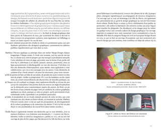 96 
97 
sage quotidien de la population, aussi cette population est culturellement plus attentive et plus ouverte à la problématique du design, fortement ancré dans leur quotidien depuis toujours ». Il évoque l’exemple des affiches de chemins de fer aux Pays-Bas ou même les timbres hollandais. « Ces objets graphiques baignent des générations et le développement du graphisme pour communiquer dans les sociétés est un réflexe acquis, qui est même devenu un réflexe citoyen, ce qui n’a plus rien à voir avec une stratégie commerciale. Le design devient naturel ». Au final, le design graphique doit faire partie de l’éducation de tous, pas seulement du client et devrait se faire à travers les programmes scolaires, mais également via l’affichage citoyen, en étant exposé à la vue de tous. 
Une autre solution pourrait être d’aider le client à se positionner grâce aux productions spécialisées des designers graphiques, notamment les éditions publiées régulièrement qui vont dans ce sens. 
Mathieu Chévara applique ce principe dans son atelier Marge Design, depuis longtemps. Chaque année, il s’isole une semaine, seul au sein de son atelier, et choisit avec soin les projets qui ont marqué sa production annuelle. Cette sélection est mise en page, présentée sous la forme d’une petite édition (fig.11), distribuée à ses clients (actuels, anciens, potentiels), mise en ligne gratuitement et téléchargeable sur son site internet. C’est donc à la fois une démarche d’introspection, assez intime, mais également à visée collaborative, qui vise à être partagée avec les autres. Cette démarche de création d’un « book annuel » est pour lui nécessaire, pour trois raisons. 
• Elle lui permet de faire un bilan de son année, de prendre du recul, à travers sa sélection de projets : vérifier sa progression, s’il y a eu des tendances ou des répétitions, un certain renouvellement, des découvertes, de nouvelles pratiques, etc. 
• Chaque cas est expliqué en images, mais également détaillé au niveau du processus de conception. Cela permet donc de trouver un angle d’explication sur la démarche pour communiquer auprès des autres. Au final, ces petits livrets d’une centaine de pages sont un condensé de culture graphique, appliquée au client, puisque ce sont ses projets, qu’ils proviennent d’une commande réelle, répondant à un problème particulier. 
• Enfin, la production de ces books annuels permet de créer un lien, une communauté avec des clients ou futurs clients, en suscitant la curiosité. Mathieu Chévara conclu ainsi « c’est un outil de prospection, de développement de la culture graphique et de conscience du métier. C’est à la fois un plaidoyer et une psychanalyse du travail livré dans l’année écoulée ». 
Élodie Boyer a également entamé une démarche qui se veut similaire, avec sa maison d’édition « Les Editions non-standards » 45. « Lettres du Havre : Identités réelles et missives imaginaires », publié en 2012, est un très bel ouvrage de plus de 800 pages, qui fait découvrir la ville du Havre, au riche passé historique et architectural, à travers des photos de la ville (typographies, enseignes signalétiques) accompagnées de missives imaginaires. Cet ouvrage qui se veut un hommage à la ville du Havre, est également une présentation de ce qu’est le design graphique au sein de l’environnement urbain. Élodie Boyer a conçu ce livre à destination d’un public en particulier : elle utilise la littérature (les missives écrites par Jean Segui) pour toucher les dirigeants (les décideurs), et les images pour les initier en quelque sorte à une certaine culture du design graphique. Cet ouvrage imprimé et composé avec soin, numéroté (2000 exemplaires) a reçu la Médaille d’Or dans la catégorie Design de Livre au European Design Award en 2013, ce qui en fait un ouvrage d’exception, qui non seulement promeut le design par son contenu, mais constitue un objet de culture (fig.12). 
Figure 12 : Lettres du Havre, des Éditions non-standards 
Source : editions-non-standard.com/books/lettres-du-havre 
Figure 11 : Les books annuels « En long, En marge, 
En travers » de Mathieu Chévara 
Source : photographie personnelle - Books annuels : 2008 à 2013 
 