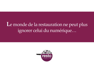 Importance croissante des sites 
d’avis en ligne 
Sur une recherche «bon restaurant à Brest» les 4 premiers résultats sont...