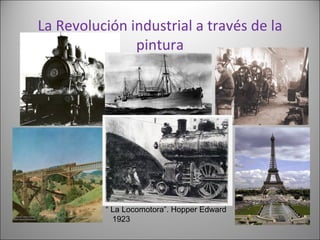 La Revolución industrial a través de la pintura “ La Locomotora”. Hopper Edward 1923 