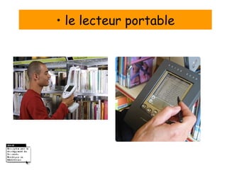 •  le lecteur portable 