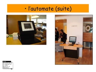 •  l’automate (suite) 