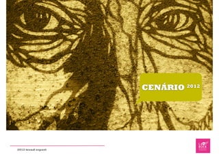 CENÁRIO 2012




2012 trend report
 
