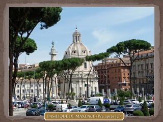 BASILIQUE DE MAXENCE (IVé après JC)BASILIQUE DE MAXENCE (IVé après JC)
 