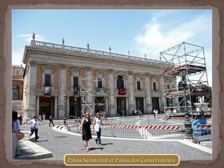 Palais Sénatorial et Palais des ConservateursPalais Sénatorial et Palais des Conservateurs
 