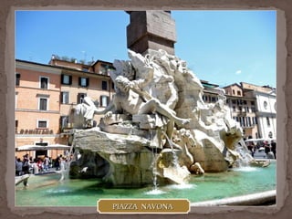 PIAZZA NAVONAPIAZZA NAVONA
 