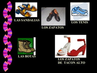 LAS SANDALIAS LOS ZAPATOS LOS TENIS LAS BOTAS LOS ZAPATOS DE  TACON ALTO 