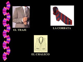 EL TRAJE LA CORBATA EL CHALECO 
