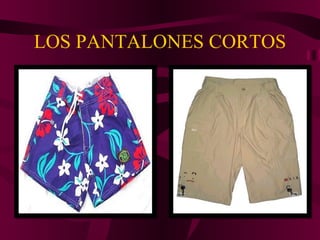LOS PANTALONES CORTOS 