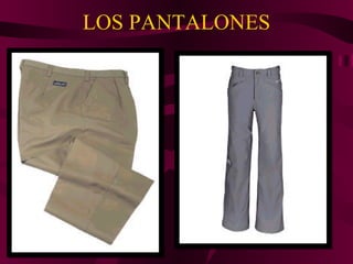 LOS PANTALONES 